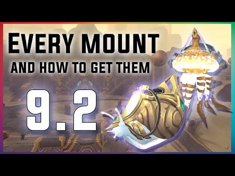 All the new WoW 9.2 Mounts and where/how to get each one of them - Mount Guide