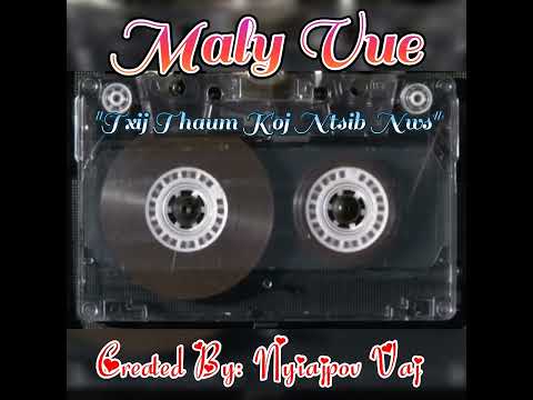 Maly Vue " Txij Thaum Koj Ntsib Nws"