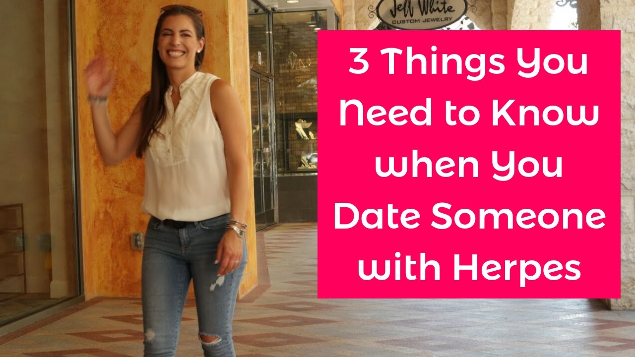 3 Things You Need to Know when You Date Someone with Herpes