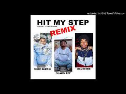 Shawn Eff - Hit My Step (Remix) Ft. Mike Sherm & BlueFace (CLEAN)