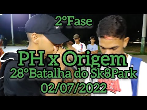 PH x Origem | 28°Batalha do Sk8Park [2°Fase] 02/07/2022
