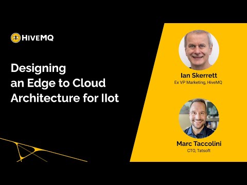 Webinar: Designing an Edge to Cloud Architecture for IIoT