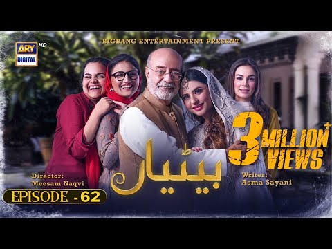 Betiyaan Episode 62 Stage Drama - Great Stories You've Been Waiting For