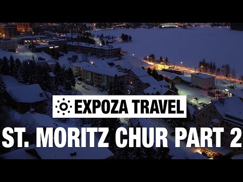 St. Moritz - Chur Part 2 (Switzerland) Vacation Travel Video Guide