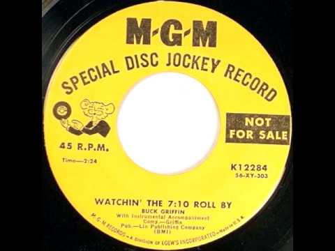 Buck Griffin -  Watchin' the 7:10 Roll By