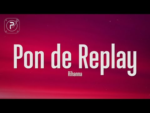 Rihanna - Pon de Replay (Lyrics)