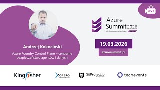 Azure Foundry Control Plane – centralne bezpieczeństwo agentów i danyc