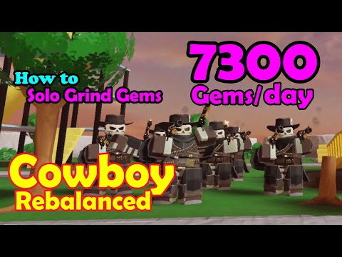 Cowboy Rebalanced! 7,300 Gems per Day – Solo Grind Gems | Tower Defense Simulator Roblox