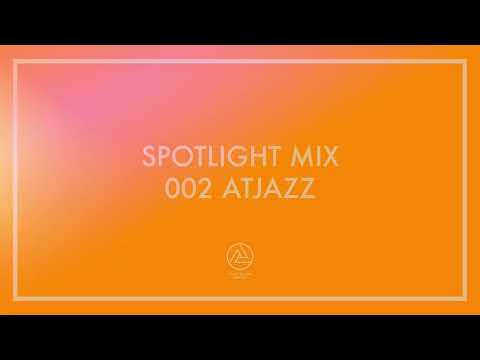 Spotlight Mix - 002 - Atjazz