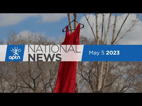APTN National News May 5, 2023 – Red Dress Day, Raising awareness on MMIWG2S