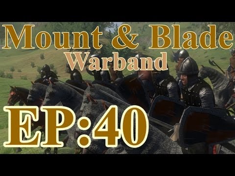 Mount & Blade Warband Let's Play "900 Nords!" EP:40