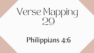 Verse Mapping Day 29 | Philippians 4:6