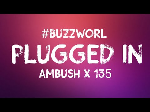 #Buzzworl Ambush x 135 - Plugged In W/ Fumez The Engineer (Lyrics)