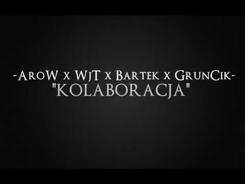 Arow x WjT x Bartek x GrunCik - Kolaboracja