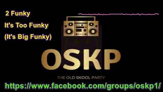 2 Funky   It's Too Funky It's Big Funky