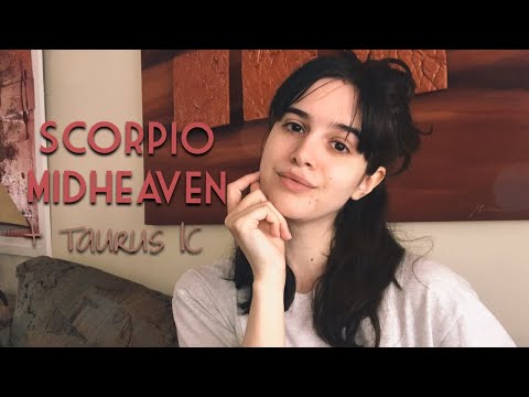 Scorpio Midheaven + Taurus IC