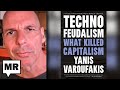 Feudalism 2.0 | Yanis Varoufakis | TMR