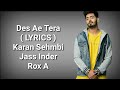 Des Ae Tera LYRICS Karan Sehmbi Jass Inder Rox A Punjabi Song 2020 Deep Lyrics