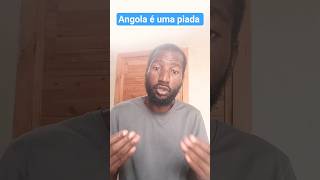 Angola é uma piada