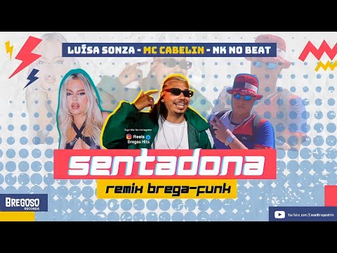 🔵 MC CABELIN & LUÍSA SONZA - SENTADONA - REMIX BREGA FUNK - (Prod. NK NO BEAT)