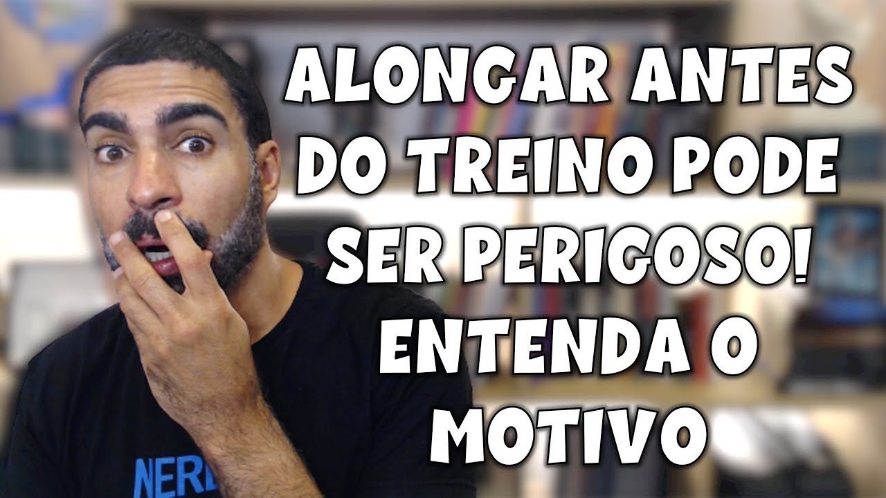 Alongar antes dos treinos é perigoso: entenda o motivo