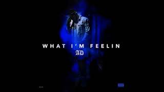 AD - "What I'm Feelin" OFFICIAL VERSION