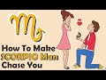 How To Make Scorpio Man Chase You
