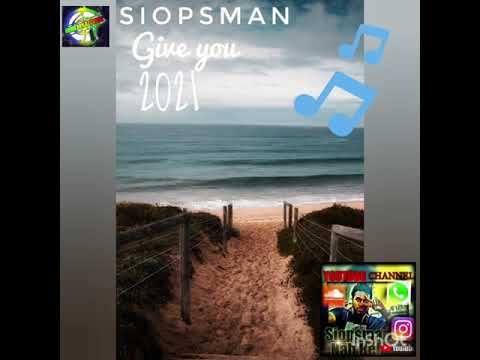 🔸SIOPSMAN🔸 -Give You▶🎶🎵 (2021)//SIOPSMANABEH_YOTUBE_CHANNEL