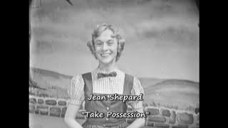 Jean Shepard ~ Take Possession