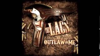 The Lacs -Outlaw In Me