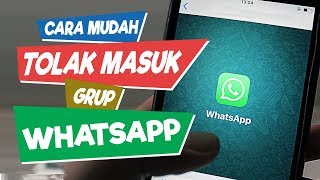Cara Mudah Menolak Undangan Grup Whatsapp agar Tidak Dimasukkan ke Grup Whatsapp