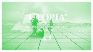 YACHT — Utopia &amp; Dystopia (The Earth is on Fire)