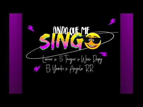 Lenier, Wow Popy, El Taiger, El Yonki, Anyelo RR - Ando Que Me Singo