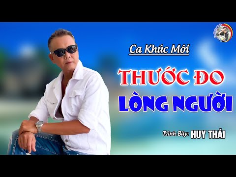 Thước đo lòng người - Huy Thái