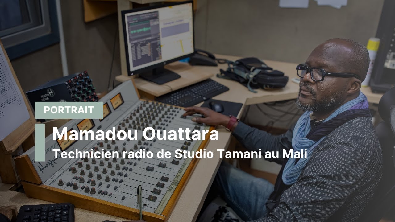 PORTRAIT : Mamadou Ouattara, technicien radio de Studio Tamani au Mali