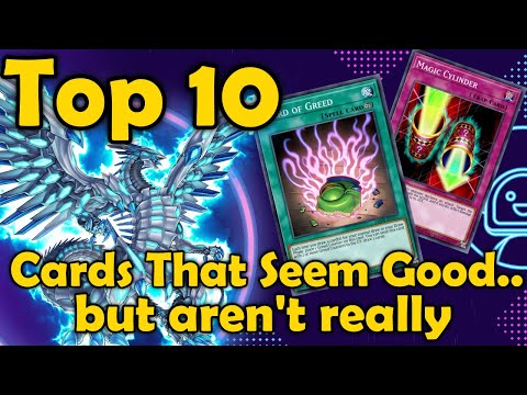 Top 10 Cards That Seem Good.. But Aren't That Great in Yugioh