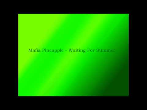 Mafia Pineapple - Waiting For Summer