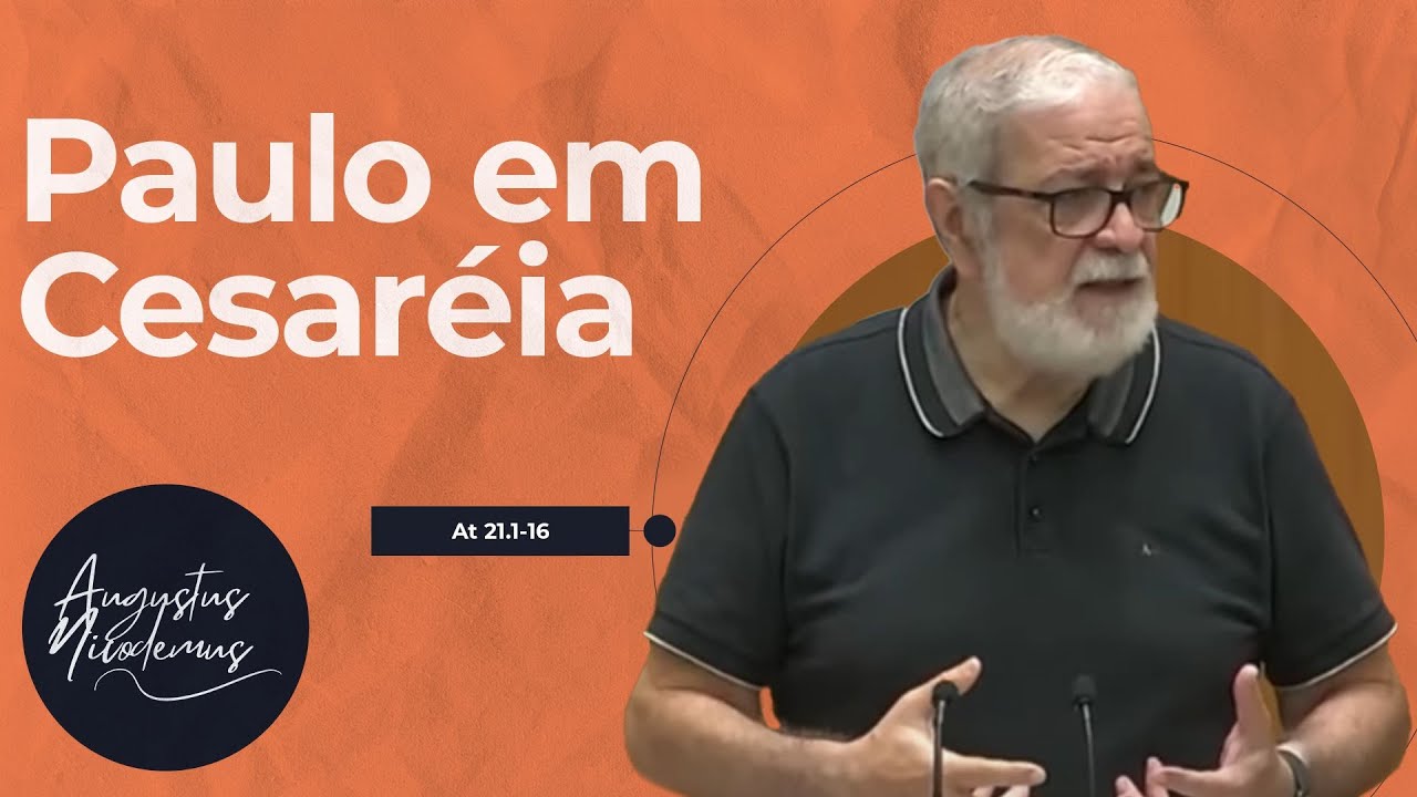 53. Paulo em Cesaréia  (At 21.1-16)