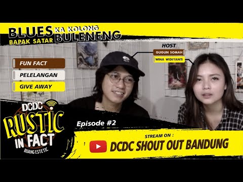DCDC Shout Out RUSTIC IN FACT ( BLUES KA KOLONG BAPAK SATAR BULENENG ) EPISODE #2
