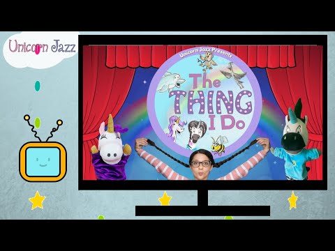 The Thing I Do — Unicorn Jazz show trailer