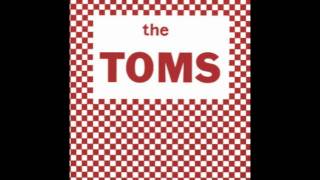 The Toms - You Must Have Crossed My Mind