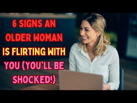How to Tell If an Older Woman Is Flirting With You Men Must Watch!