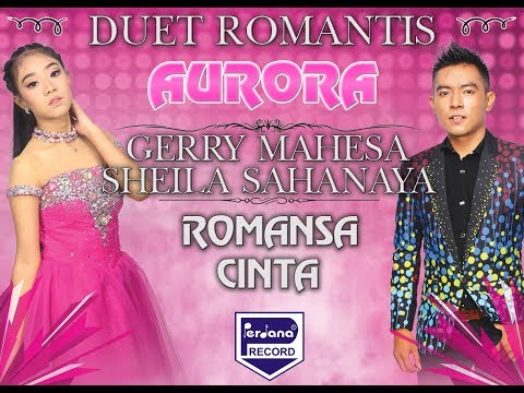 Gerry Mahesa feat Sheila Sahanaya - Romansa Cinta - OM Aurora [Official]