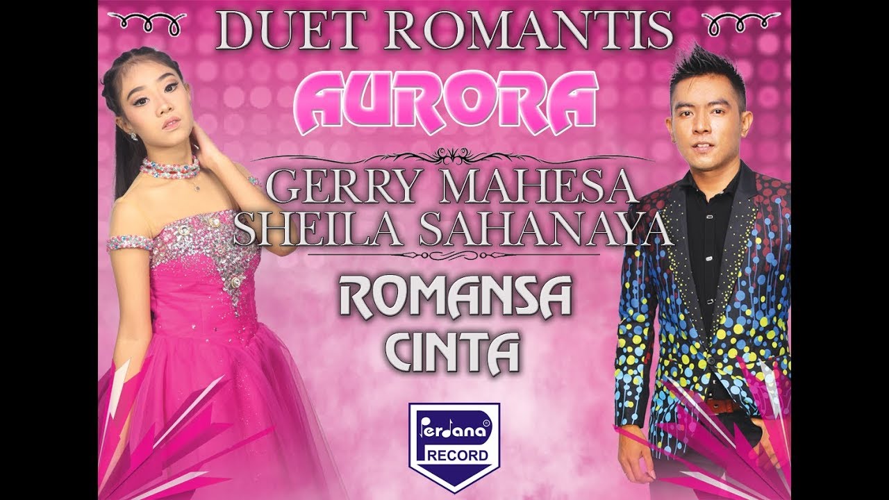 Gerry Mahesa feat Sheila Sahanaya - Romansa Cinta - OM Aurora [Official]