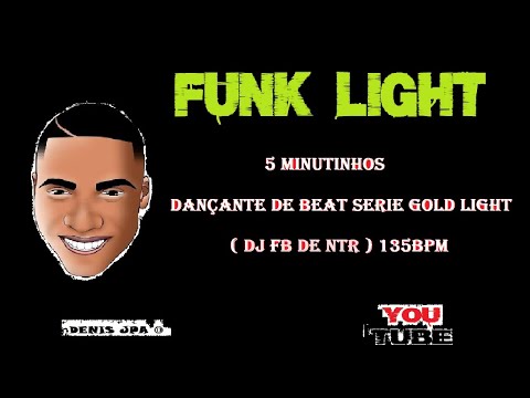 5 MINUTINHOS DANÇANTE DE BEAT SERIE GOLD LIGHT ( DJ FB DE NTR )  135BPM
