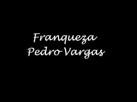 Franqueza - Pedro vargas