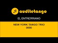 EL ENTRERRIANO - NEW YORK TANGO TRIO - 0000 - TANGO STRUMENTALE