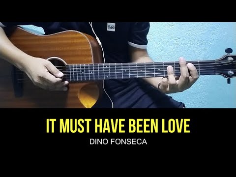 It Must Have Been Love - Dino Fonseca