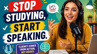 Stop Studying, Start Speaking English Fluently | Speak English Fast