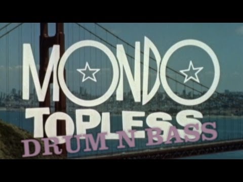 Mondo Topless (Drum n Bass Mash-Up) [SFW Version]